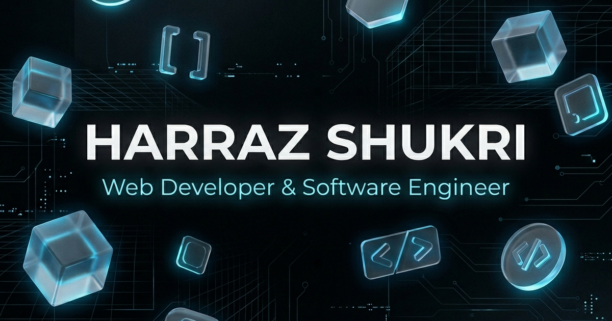 Harraz Shukri | Web Developer & Software Engineer